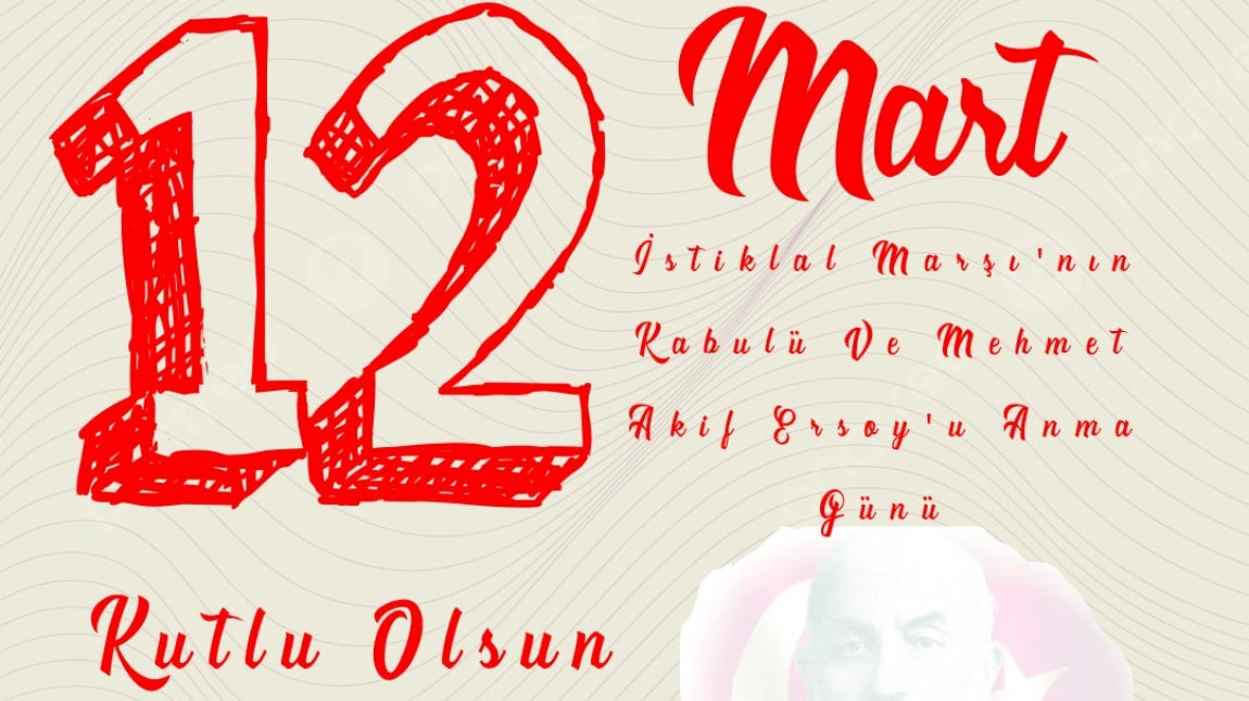 12 Mart İstiklal Marşının Kabulü ve M.Akif Ersoy´u Anma Günü